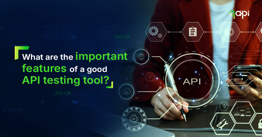 Important Features of a Good API Testing Tools