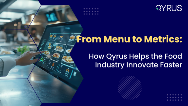 From Menu to Metrics: How Qyrus Helps the Food Industry Innovate Faster